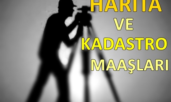 harita ve kadastro maaslari